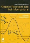 The Investigation of Organic Reactions and Their Mechanisms