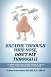 Breathe Through Your Nose, Don't Pay Through It