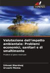 Valutazione dell'impatto ambientale: Problemi economici, sanitari e di smaltimento