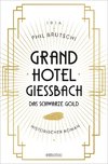 Grandhotel Giessbach. Das schwarze Gold