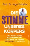 Die Stimme unseres Körpers