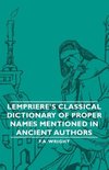 Lempriere's Classical Dictionary of Proper Names Mentioned in Ancient Authors