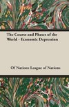 The Course and Phases of the World - Economic Depression
