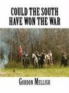 Could the South Have Won the War