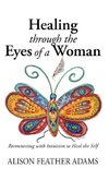 Healing Through the Eyes of a Woman