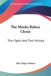 The Monks Before Christ