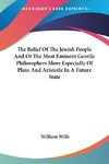 The Belief Of The Jewish People And Of The Most Eminent Gentile Philosophers More Especially Of Plato And Aristotle In A Future State