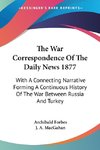 The War Correspondence Of The Daily News 1877