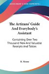 The Artizans' Guide And Everybody's Assistant