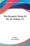 The Dramatic Works Of Mr. De Voltaire V2