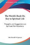The World's Book Or, Key to Spiritual Life