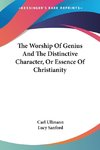 The Worship Of Genius And The Distinctive Character, Or Essence Of Christianity