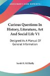 Curious Questions In History, Literature, Art And Social Life V1