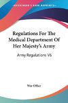 Regulations For The Medical Department Of Her Majesty's Army