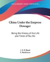 China Under the Empress Dowager
