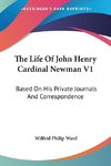 The Life Of John Henry Cardinal Newman V1