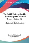 The Art Of Railroading Or The Technique Of Modern Transportation V3