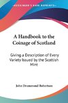 A Handbook to the Coinage of Scotland