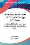 The Public And Private Life Of Louis Philippe Of Orleans