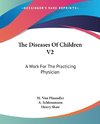 The Diseases Of Children V2