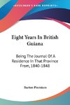 Eight Years In British Guiana