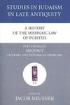 A History of the Mishnaic Law of Purities, Part 14