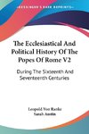 The Ecclesiastical And Political History Of The Popes Of Rome V2