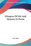 Glimpses Of Life And Manners In Persia