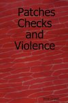Patches Checks and Violence