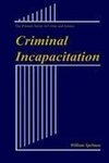Criminal Incapacitation