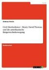 Civil Disobedience - Henry David Thoreau und die amerikanische Bürgerrechtsbewegung