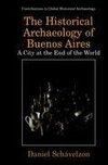The Historical Archaeology of Buenos Aires