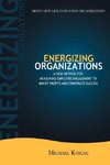 Energizing Organizations