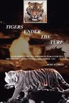 Tigers Under the Turf