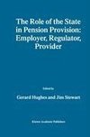 The Role of the State in Pension Provision: Employer, Regulator, Provider