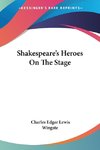 Shakespeare's Heroes On The Stage