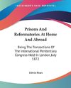 Prisons And Reformatories At Home And Abroad