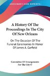 A History Of The Proceedings In The City Of New Orleans