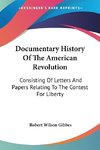 Documentary History Of The American Revolution