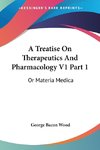 A Treatise On Therapeutics And Pharmacology V1 Part 1