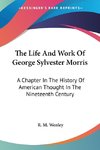 The Life And Work Of George Sylvester Morris