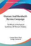 Outram And Havelock's Persian Campaign