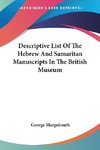 Descriptive List Of The Hebrew And Samaritan Manuscripts In The British Museum