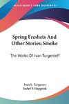 Spring Freshets And Other Stories; Smoke