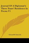 Journal of a Diplomat's Three Years' Residence in Persia V1