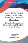 Letters On The Physical History Of The Earth, Addressed To Professor Blumenbach