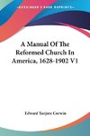 A Manual Of The Reformed Church In America, 1628-1902 V1
