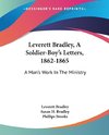 Leverett Bradley, A Soldier-Boy's Letters, 1862-1865