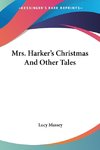 Mrs. Harker's Christmas And Other Tales