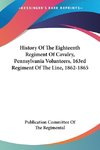 History Of The Eighteenth Regiment Of Cavalry, Pennsylvania Volunteers, 163rd Regiment Of The Line, 1862-1865